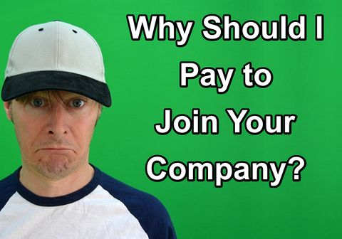 Why Should I Pay to Join Your Company?