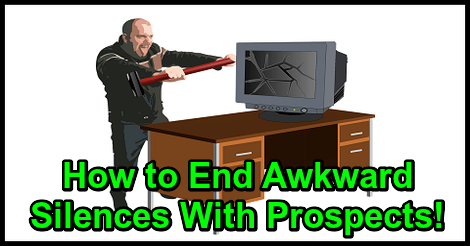 How to End Awkward Silences With Prospects!